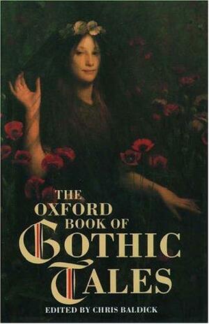 The Oxford Book of Gothic Tales by Chris Baldick