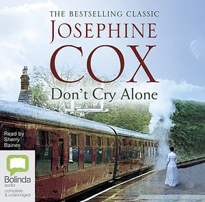 Don't Cry Alone by Josephine Cox