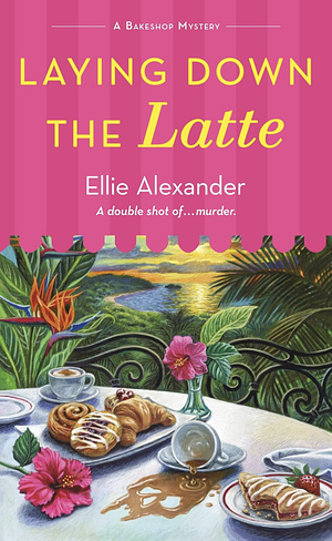 Laying Down the Latte by Ellie Alexander