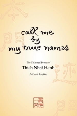 Call Me by My True Names: The Collected Poems by Thích Nhất Hạnh