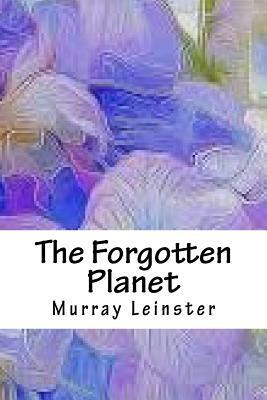 The Forgotten Planet by Murray Leinster