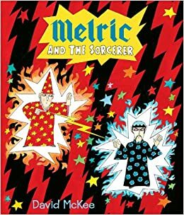 Melric the Magician and the Sorcerer by David McKee