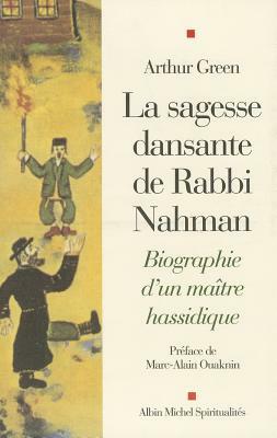 Sagesse Dansante de Rabbi Nahman (La) by Marc-Alain Ouaknin