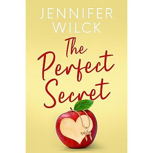 The Perfect Secret by Jennifer Wilck