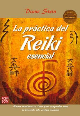 La Practica del Reiki Esencial by Diane Stein