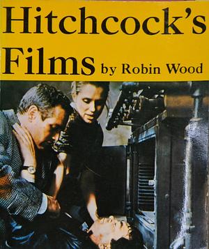 Hitchcock's Films by Robin Wood