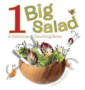 1 Big Salad: A Delicious Counting Book by Juana Medina