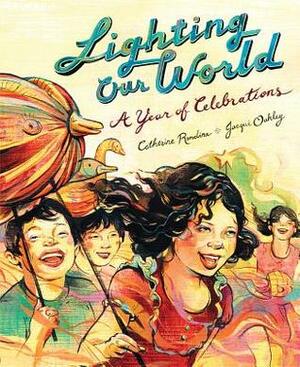 Lighting Our World: A Year of Celebrations by Catherine Rondina, Jacqui Oakley