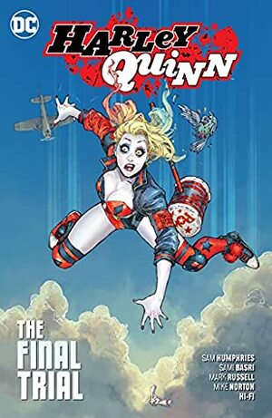 Harley Quinn Vol. 4: The Final Trial by Dave Sharpe, Steve Wands, Mark Russell, Jessica Kholinne, Sami Basri, Norm Rapmund, Sam Humphries, Trevor Scott, Mike Norton, Tom Derenick, Dan Jurgens, Hi-Fi, Ivan Plascencia, Matt Ryan, Aaron Lopresti