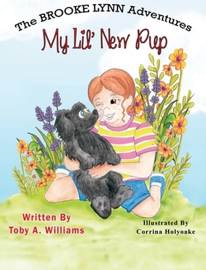 My Lil' New Pup by Toby a. Williams