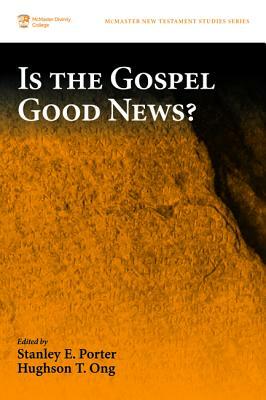 Is the Gospel Good News? by 