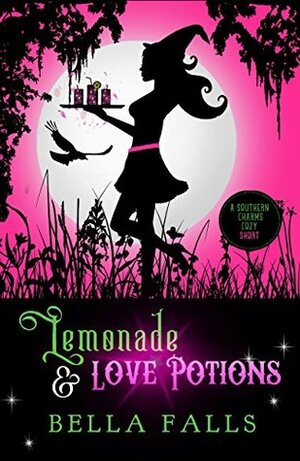 Lemonade & Love Potions by Bella Falls