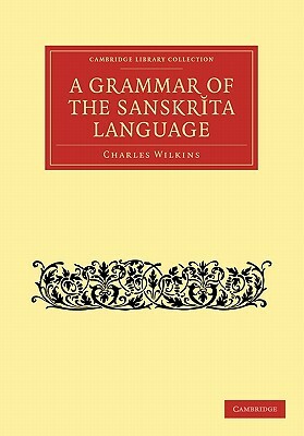 Grammar of the Sanskrit Language by Charles Wilkins