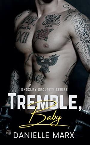 Tremble, Baby by Danielle Marx