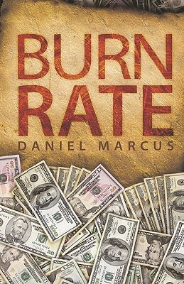 Burn Rate by Daniel Marcus