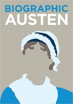 Austen: Great Lives in Graphic Form by Sophie Collins, Sophie Collins