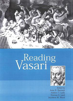 Reading Vasari by Anne B. Barriault