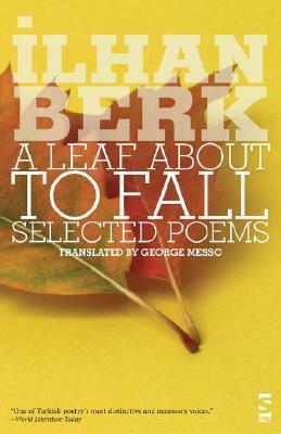 A Leaf About to Fall: Selected Poems by İlhan Berk, George Messo