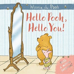 Winnie-the-Pooh: Hello Pooh, Hello You: Mirror Book by Egmont Publishing UK