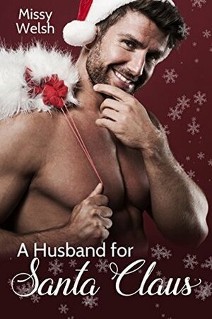A Husband for Santa Claus by Missy Welsh
