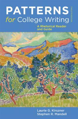 Patterns for College Writing: A Rhetorical Reader and Guide by Stephen R. Mandell, Laurie G. Kirszner