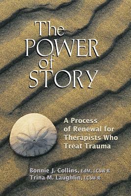 The Power of Story by Trina M. Laughlin, Bonnie J. Collins