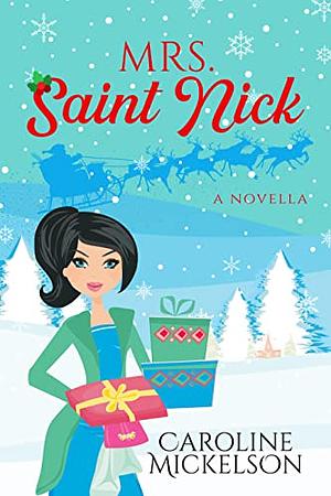 Mrs. Saint Nick by Caroline Mickelson