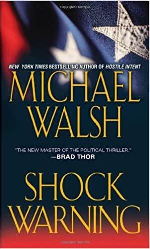 Shock Warning by Michael A. Walsh