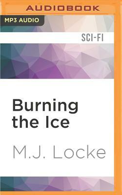 Burning the Ice by Laura J. Mixon