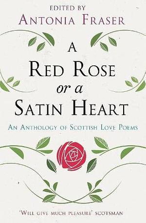 Red Rose or a Satin Heart by Lady Antonia Fraser, Lady Antonia Fraser