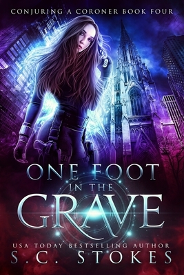 One Foot In The Grave by S.C. Stokes