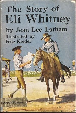 The Story of Eli Whitney by Fritz Kredel, Jean Lee Latham