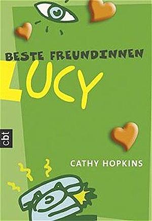 Beste Freundinnen 01. Lucy. cbt. by Katarina Ganslandt, Cathy Hopkins, Cathy Hopkins