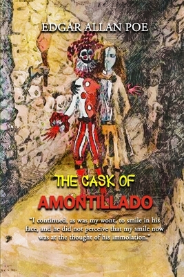 The Cask of Amontillado: Annotated by Edgar Allan Poe