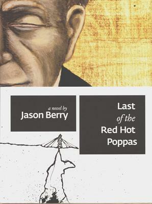 Last of the Red Hot Poppas by Jason Berry