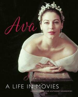 Ava Gardner: A Life in Movies by Kendra Bean, Anthony Uzarowski