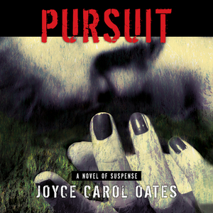 Pursuit by Joyce Carol Oates