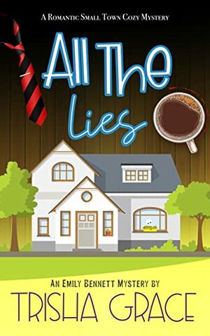 All the Lies by Trisha Grace