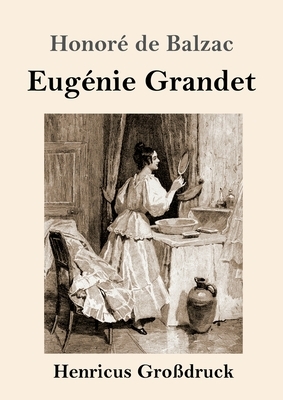 Eugénie Grandet (Großdruck) by Honoré de Balzac