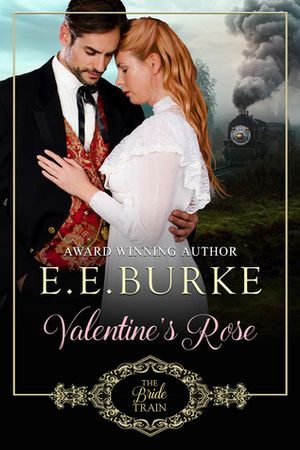 Valentine's Rose by E.E. Burke