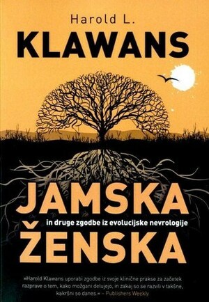 Jamska ženska in druge zgodbe iz evolucijske nevrologije by Harold D.L. Klawans, Branko Gradišnik, David W. Neubauer