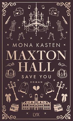 Maxton Hall - Save you by Mona Kasten