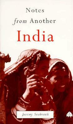 Notes from Another India by Jeremy Seabrook