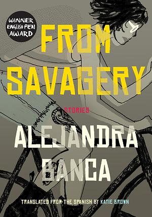 From Savagery by Alejandra Banca