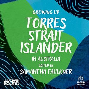 Growing Up Torres Strait Islander in Australia by Samantha Faulkner