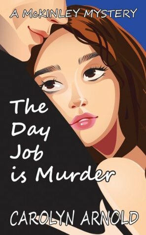 The Day Job is Murder by Carolyn Arnold, Lisa Dawn Martinez