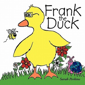 Frank the Duck by Sarah Perkins
