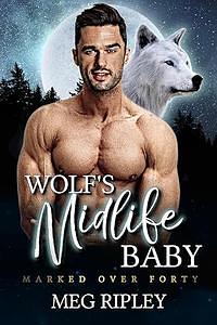 Wolf's Midlife Baby by Meg Ripley