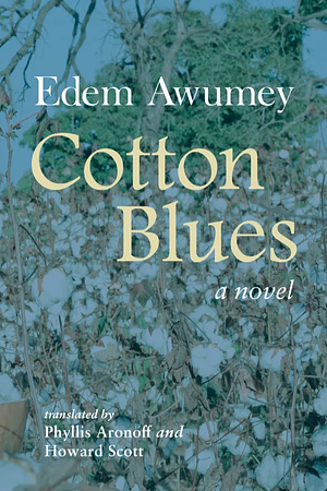 Cotton Blues by Edem Awumey
