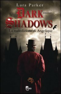 Dark Shadows. La maledizione di Angelique by Lara Parker